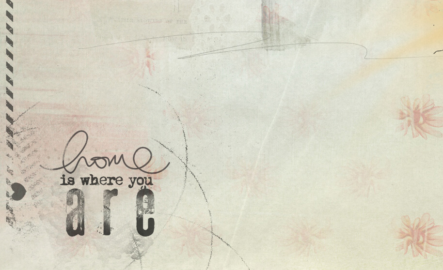Home is where you are